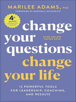 cover image of Change Your Questions, Change Your Life